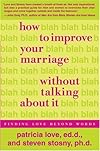 How to Improve Your Marriage Without Talking About It: Finding Love Beyond Words