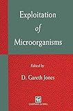 Exploitation of microorganisms