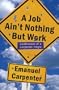 A Job Ain't Nothing but Work: Confessions of a Corporate Negro