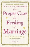 The Proper Care and Feeding of Marriage
 How to Keep Your Husband Happy and Make Love Last,
Laura Schlessinger