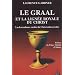 Le Graal et la lign�e royale du Christ : La descendance cach�e du Christ enfin r�v�l�e