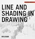 Line and Shading in Drawing (Drawing Academy Series)