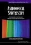 Astronomical Spectroscopy: An Introduction to the Atomic and Molecular Physics of Astronomical Spectra (Imperial College Press Advanced Physics Texts)