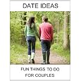 Date Ideas: Fun Things To Do For Couples