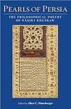 Pearls of Persia : the philosophical poetry of Nāṣir-i Khusraw