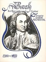 Bach for Soprano or Tenor Recorder and Guitar: Recorder and Guitar