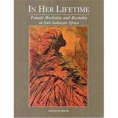 In Her Lifetime: Female Morbidity and Mortality in Sub-Saharan Africa