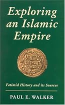 Exploring an Islamic Empire: Fatimid History and Its Sources (Ismaili Heritage Series)