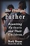 Prodigal Father: Reuniting Fathers