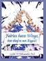 Fairies Have Wings, but They're Not Angels