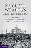 Nuclear weapons under international law