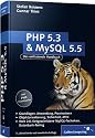 PHP 5.3 und MySQL 5.5: Grundlagen, Anwendung, Praxiswissen, Objektorientierung, MVC, Sichere Webanwendungen, PHP-Frameworks, Performancesteigerungen, CakePHP (Galileo Computing)