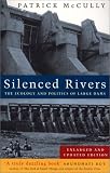 Silenced Rivers: The Ecology and Politics of Large Dams
