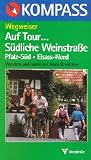  : Auf Tour, S&uuml;dliche Weinstra&szlig;e, Pfalz-S&uuml;d, Elsass-Nord