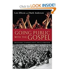 Going Public With the Gospel: Reviving Evangelistic Proclamation