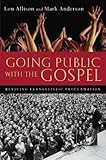 Going Public With the Gospel: Reviving Evangelistic Proclamation