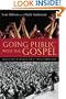 Going Public with the Gospel: Reviving Evangelistic Proclamation