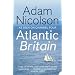 Atlantic Britain: The Story of the Sea, a Man, and a Ship