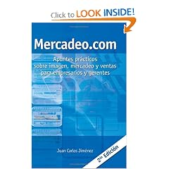 Mercadeo.com: Apuntes Pr�cticos Sobre Imagen, Mercadeo Y Ventas Para Empresarios Y Gerentes (Spanish Edition)