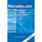 Mercadeo.com: Apuntes prácticos sobre imagen, mercadeo y ventas para empresarios y gerentes