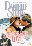 Danielle Steel`s No Greater Love [1995]
