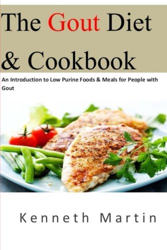 The Gout Diet & Cookbook: An Introduction to Low Purine Foods & Meals for People with Gout