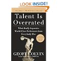 Talent Is Overrated: What Really Separates World-Class Performers from EverybodyElse
