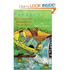 The Ponder's Bible, All You Need To Know To Build and Maintain Your Own Pond!!!