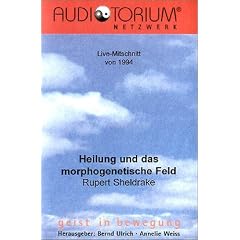 Heilung und das morphogenetische Feld. Cassette