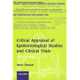 Critical Appraisal of Epidemiological Studies and Clinical Trials (Oxford Medical Publications) by  Mark Elwood