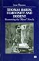 Thomas Hardy, Femininity and Dissent: Reassessing the 'Minor' Novels