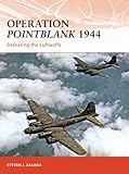 Operation Pointblank, 1944 : defeating the Luftwaffe