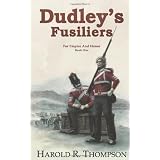 Dudley's Fusiliers: Empire and Honor Book 1