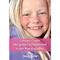 Die gro�en Kindermittel in der Hom�opathie: Treffende Typenbilder f�r Kinder und Jugendliche
