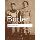 Gender Trouble: Feminism and the Subversion of Identityby Judith Butler