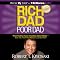 Rich Dad Poor Dad: What the Rich Teach Their Kids About Money - That the Poor and Middle Class Do Not!