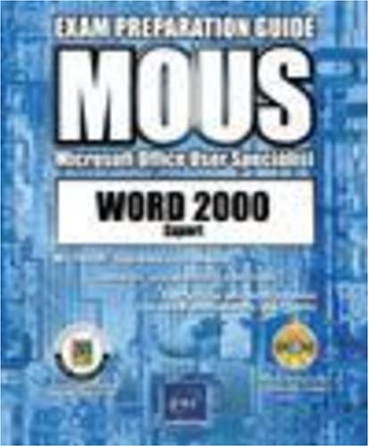 Word 2000 Expert MOUS Book/CD Package: Exam Preparation Guide: Advanced Functions (MOUS Exam)