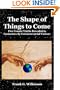 The Shape of Things to Come: Five Cosmic Truths Revealed to Contactees By Extraterrestrial Visitors