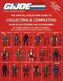  : Collecting & Completing Your GI Joe Figures and Accessories