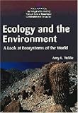 Ecology and the Environment: A Look at Ecosystems of the World (Alliance (Ann Arbor, Mich.).)