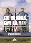 Kill the Indian, Save the Man