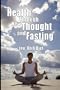Health Through New Thought and Fasting - You: On A Diet