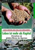 Produkt-Bild: Leben ist mehr als Kapital. Alternativen zur globalen Diktatur des Eigentums