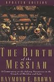 The Birth of the Messiah: A Commentary on the Infancy Narratives in the Gospels of Matthew and Luke (Anchor Bible Reference)