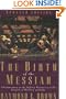 The Birth of the Messiah: A Commentary on the Infancy Narratives in the Gospels of Matthew and Luke (The Anchor Yale Bible Reference Library)