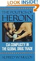 The Politics of Heroin: Central Intelligence Agency Complicity in the Global Drug Trade