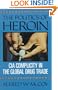 The Politics of Heroin: CIA Complicity in the Global Drug Trade