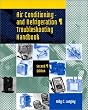 Air Conditioning and Refrigeration Troubleshooting Handbook (2nd Edition)