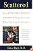 Scattered:  How Attention Deficit Disorder Originates And What You Can Do About It