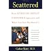 Scattered: How Attention Deficit Disorder Originates and What You Can Do about It